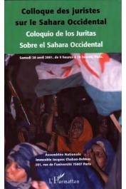  Collectif - Colloque des juristes sur le Sahara occidental = Coloquio de los juristas sobre el Sahara occidental: samedi 28 avril 2001, Assemblée nationale, Paris