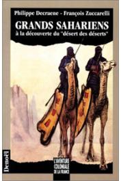  DECRAENE Philippe, ZUCCARELLI François - Grands sahariens à la découverte du "désert des déserts"