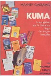  GASSAMA Makhily - Kuma. Interrogation sur la littérature nègre de langue française (poésie-roman)