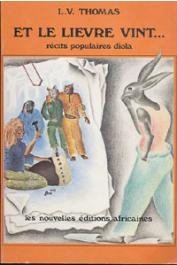  THOMAS Louis-Vincent - Et le lièvre vint… récits populaires diola