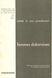  Annales de l'Université d'Abidjan Série F, Tome 4,  LE COUR GRANDMAISON Colette - Femmes dakaroises