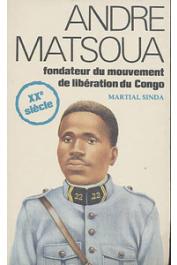  SINDA Martial - André Matsoua, fondateur du mouvement de libération du Congo