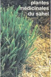  FORTIN Daniel, LÔ Modou, MAYNART Guy - Plantes médicinales du Sahel. 55 monographies des plantes utiles pour les soins de santé primaire