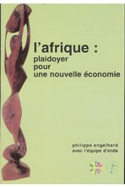  ENGELHARD Philippe et l'équipe d'ENDA - L'Afrique: plaidoyer pour une nouvelle économie