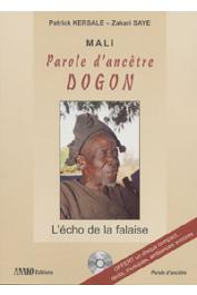  KERSALE Patrick, SAYE Zakari - Mali. Parole d'ancêtre dogon. L'écho de la falaise