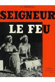  THEROL Joseph - Seigneur Le feu. Monseigneur J. Dupont des Pères Blancs, Premier Vicaire Apostolique du Nyassa