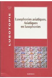  Lusotopie 2000, Collectif - Lusophonies asiatiques, Asiatiques en lusophonie