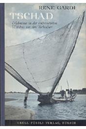 GARDI René - Tschad. Erlebnisse in der unberührten Wildnis um den Tschadsee
