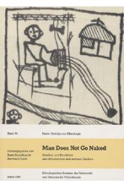  ENGELBRECHT Beate, GARDI Bernhard (sous la direction de) - Man does not go naked. Textilien und Handwerk aus afrikanischen und anderen Ländern