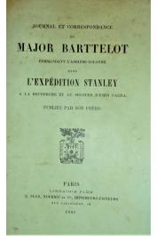  BARTTELOT Walter George (publiés par) - Journal et correspondance du major Edmund Musgrave Barttelot commandant l'arrière-colonne dans l'expédition Stanley à la recherche d'Emin Pacha