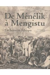  EVALET André - De Ménélik à Mengistu. Un Suisse en Ethiopie. Témoignage recueilli et annoté par Micheline Fontolliet Honoré