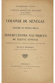  FROMAGET E. - Colonie du Sénégal - Direction des Travaux Publics - Instructions nautiques du Fleuve Sénégal d'après les travaux de la mission de balisage 1906-1907-1908