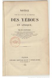  AVEZAC M. d' - Notice sur le pays et le peuple des Yébous en Afrique, avec une esquisse grammaticale de la langue Yéboue