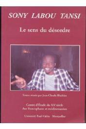  BLACHERE Jean-Claude (éditeur) - Sony Labou Tansi: le sens du désordre