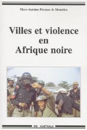  PEROUSE DE MONTCLOS Marc-Antoine - Villes et violence en Afrique noire