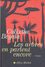  BEYALA Calixthe - Les arbres en parlent encore