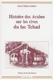  ZELTNER Jean-Claude - Histoire des arabes sur les rives du Lac Tchad