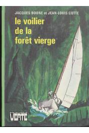  BOONE Jacques, COTTE Jean-Louis - Le voilier de la forêt vierge