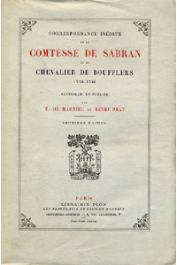 BOUFFLERS Chevalier de, SABRAN Contesse de - Correspondance inédite de la Comtesse de Sabran et du Chevalier de Boufflers 1778-1788 recueillie et publiée par E. de Magnieu et Henri Prat