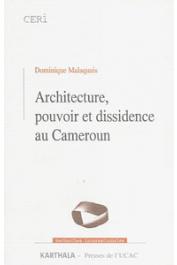  MALAQUAIS Dominique - Architecture, pouvoir et dissidence au Cameroun