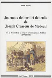  YACOU Alain - Journaux de bord et de traite de Joseph Crassous de Médeuil. De la Rochelle à la côte de Guinée et aux Antilles (1772-1776)