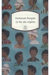  DONGALA Emmanuel Boundzéki - Le feu des origines. Nouvelle édition