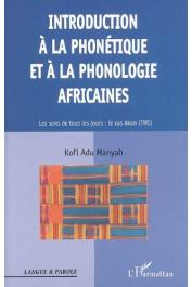 ADU MANYAH Kofi - Introduction à la phonétique et à la phonologie africaines: les sons de tous les jours: le cas Akan (twi)