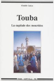 GUEYE Cheikh - Touba. La capitale des Mourides