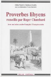  NATAF Gilda, GRAILLE Barbara (et la collaboration d'Aziza Boucherit) - Proverbes libyens recueillis par Roger Chambard. Avec un index arabe-français / français-arabe