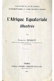  ROUGET Fernand - L'Afrique équatoriale illustrée