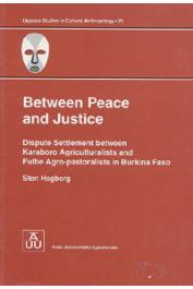  HAGBERG Sten - Between Peace and justice. Dispute Settlement between Karaboro Agriculturalists and Fulbe Agro-pastoralists in Burkina Faso