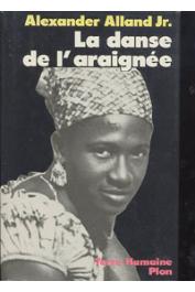  ALLAND Alexander Jr. - La danse de l'araignée. un ethnologue américain chez les Abron (Côte d'Ivoire)