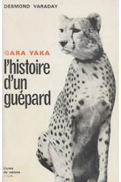  VARADAY Desmond - Gara Yaka. L'histoire d'un guépard