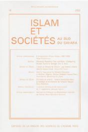  Islam et sociétés au sud du Sahara - 16 - A la recherche d'Henri Gaden (1867-1939) / L'Islam en Afrique de l'Ouest: une histoire urbaine dans la longue durée / la presse africaine et les événements du 11 septembre, etc…