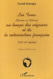  BEAVOGUI Facinet - Les Toma (Guinée et Libéria) au temps des Négriers et de la colonisation française (XVIe-XXe siècles)