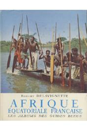  DELAVIGNETTE Robert - Afrique équatoriale française