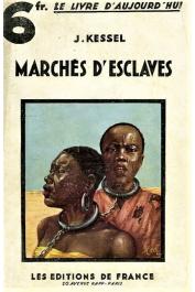  KESSEL Joseph - Marchés d'esclaves