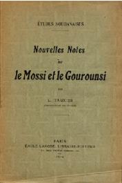  TAUXIER Louis - Nouvelles notes sur le Mossi et le Gourounsi