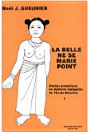  GUEUNIER Noël Jacques, SAID Madjihoubi - Contes comoriens en dialecte malgache de l'île de Mayotte. Volume 1 : La Belle ne se marie point