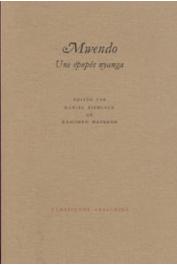 BIEBUYCK Daniel, MATEENE  Kahombo (Editeurs) - Mwendo. Une épopée nyanga (R.D. Congo)