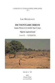  BOUQUIAUX Luc - Dictionnaire Birom (langue Plateau de la famille Niger-Congo). Nigeria septentrional. Livre II - Lexiques