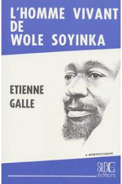  GALLE Etienne - L'homme vivant de Wole Soyinka