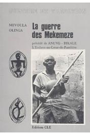 MEVOULA OLINGA Dieudonné - La guerre des Mekemeze précédé de Aneng-Bikale, L'esclave-au-cœur-de-panthère