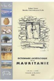  VERNET Robert, OULD MOHAMED NAFFE Baouba - Dictionnaire archéologique de la Mauritanie