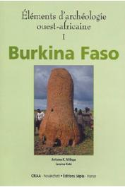 MILLOGO Antoine K., KOTE Lassina, VERNET Robert - Eléments d'archéologie ouest-africaine I: Burkina Faso