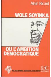  RICARD Alain - Wole Soyinka ou l'ambition démocratique