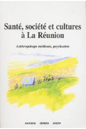  BENOIST Jean (Coordonné par) - Santé, société et cultures à la Réunion. Anthropologie médicale, psychiatrie
