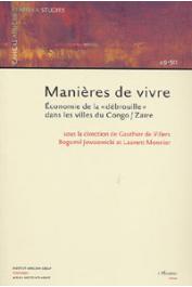  DE VILLERS Gauthier, JEWSIEWICKI Bogumil, MONNIER Laurent (sous la direction de) - Manières de vivre. Economie de la débrouille dans les villes du Congo/Zaïre