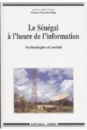  DIOP Momar Coumba (sous la direction de) - Le Sénégal à l'heure de l'information. Technologies et société