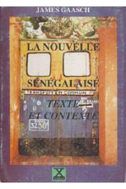 GAASCH James - La nouvelle sénégalaise. Texte et contexte